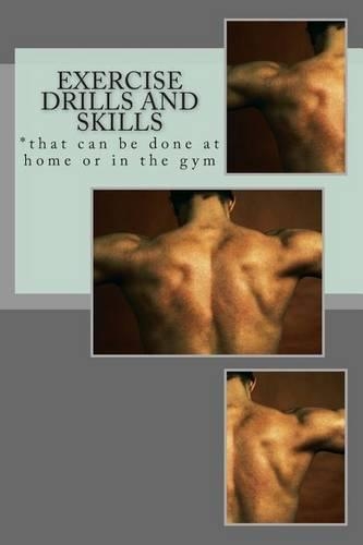 Exercise Drills and Skills: *That Can Be Done at Home or in the Gym