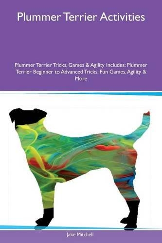 Plummer Terrier Activities Plummer Terrier Tricks, Games & Agility Includes