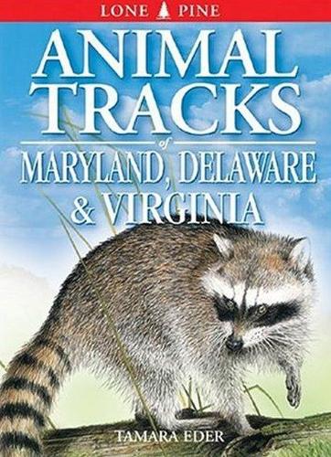 Animal Tracks of Maryland, Delaware and Virginia: including Washington DC