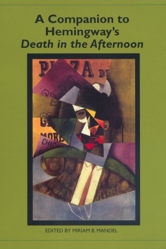 A Companion to Hemingway's Death in the Afternoon: (Studies in American Literature and Culture)