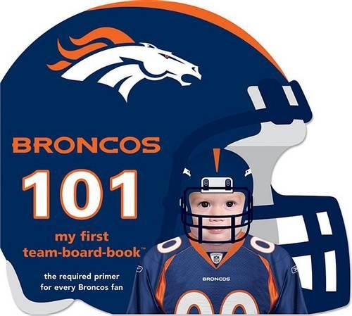 Broncos 101: My First Team-Board-Book(My First Team-Board-Book)