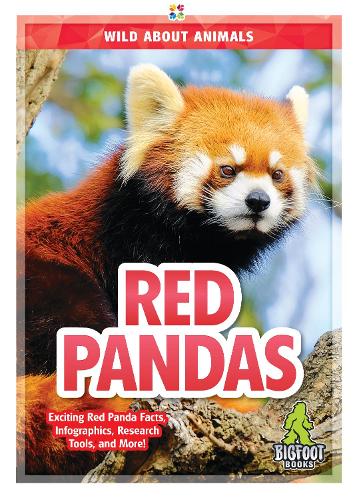 Red Pandas: (Wild About Animals)