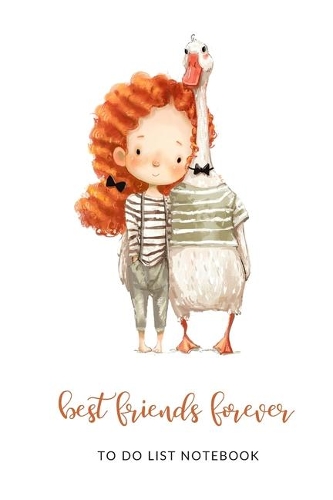 Best Friends Forever To Do List Notebook: Thoughtful gift for children - With checkboxes - Daily Checklist Planner - Undated Start Anytime