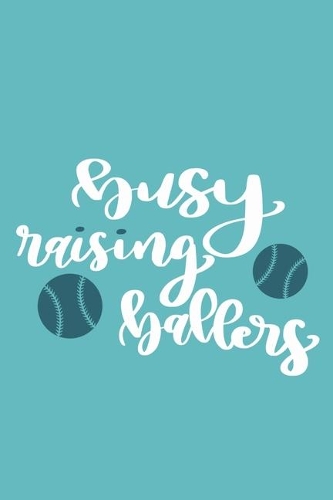 Busy Raising Ballers