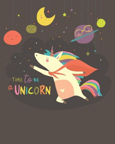 Time to Be a Unicorn