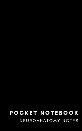 Pocket Notebook Neuroanatomy Notes