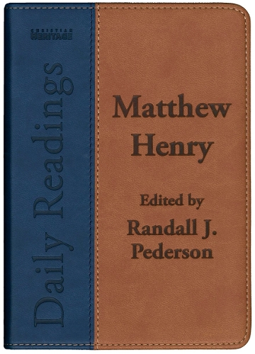 Daily Readings – Matthew Henry: (Daily Readings)