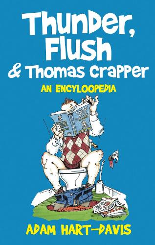 Thunder, Flush and Thomas Crapper: An Encycloopedia