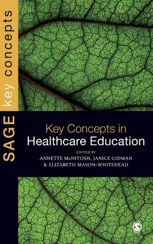 Key Concepts in Healthcare Education: (Key Concepts (Sage))