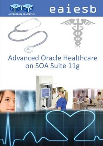 Advanced Oracle Healthcare on Soa Suite 11g