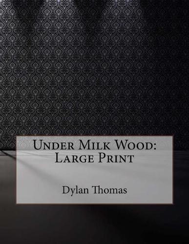 Under Milk Wood: Large Print