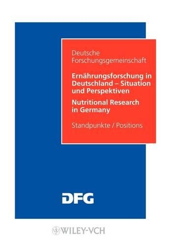 Ernährungsforschung in Deutschland - Situation und Perspektiven / Nutritional Research in Germany