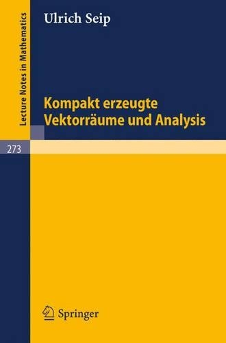 Kompakt erzeugte Vektorräume und Analysis: (273 Lecture Notes in Mathematics)