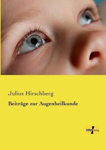 Beiträge zur Augenheilkunde: (German)