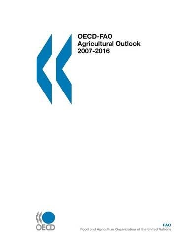 OECD-FAO Agricultural Outlook 2007: (English)