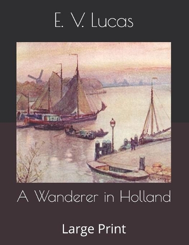 A Wanderer in Holland
