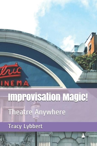 Improvisation Magic!: Theatre Anywhere(5 Theatre Anywhere)