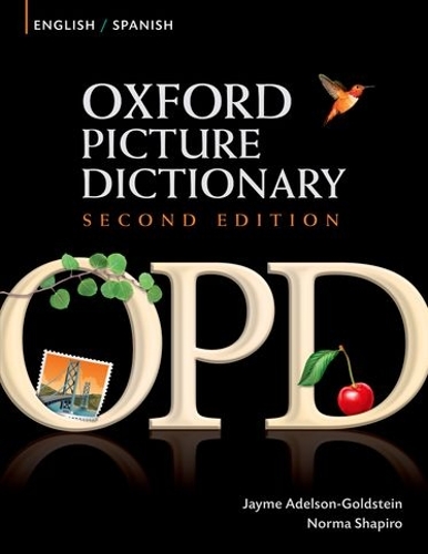 Oxford Picture Dictionary Second Edition: English-Spanish Edition: Bilingual Dictionary for Spanish-speaking teenage and adult students of English(Oxford Picture Dictionary Second Edition)