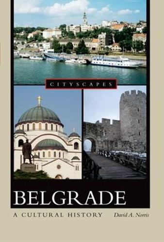 Belgrade: A Cultural History(Cityscapes (Hardcover))