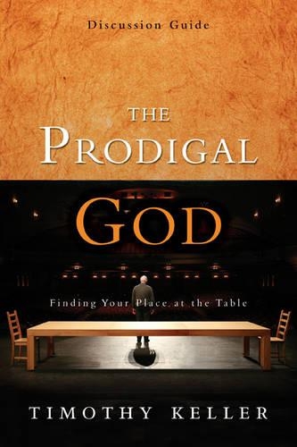 The Prodigal God, Session 6: Finding Your Place at the Table
