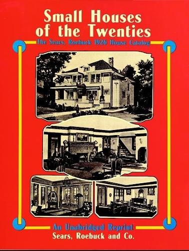 Small Houses of the Twenties: The Sears, Roebuck 1926 House Catalog(Dover Architecture)