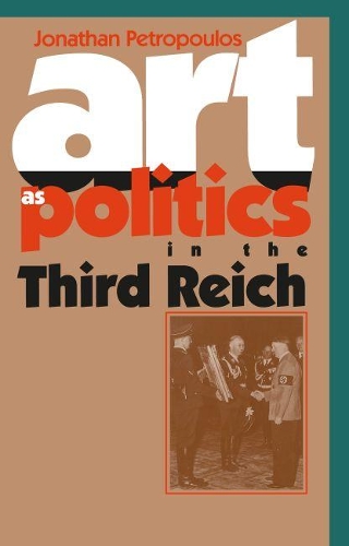 Art As Politics in the Third Reich: (English)