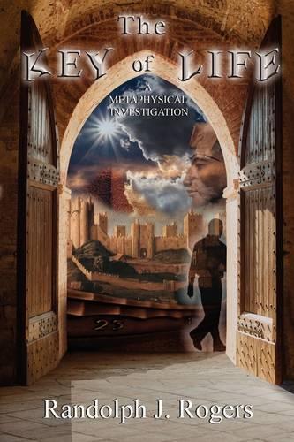 The Key of Life; A Metaphysical Investigation: (English)