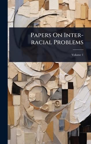 Papers On Inter-racial Problems