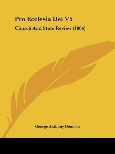 Pro Ecclesia Dei V5: Church And State Review (1864)(English)