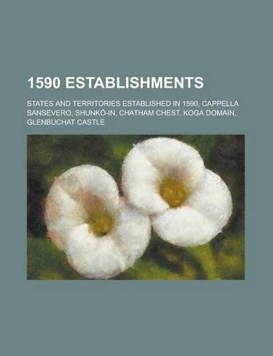 1590 Establishments: Cappella Sansevero, Shunk -In, Chatham Chest, Glenbuchat Castle,(English)