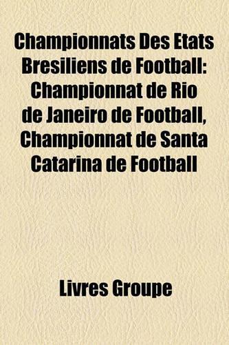 Championnats Des Etats Bresiliens de Football: Championnat de Rio de Janeiro de Football, Championnat de Santa Catarina de Football(French)