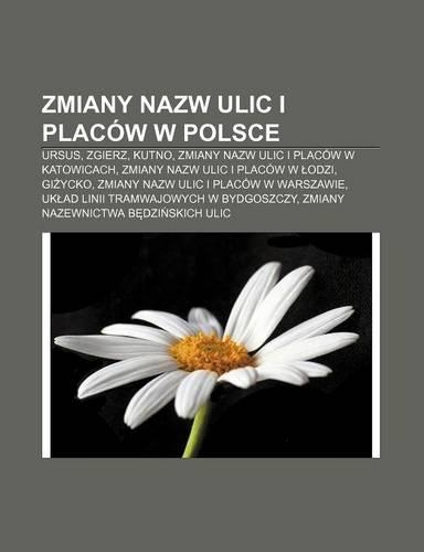 Zmiany Nazw Ulic I Placow W Polsce
