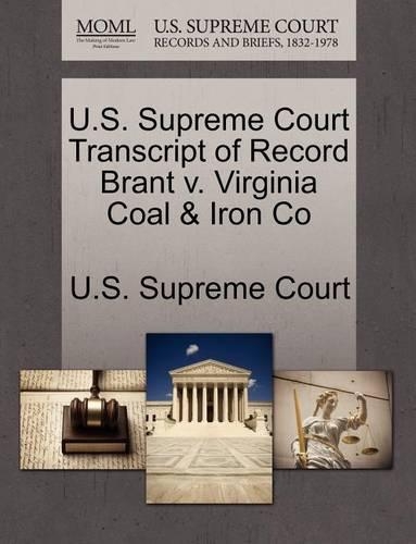U.S. Supreme Court Transcript of Record Brant V. Virginia Coal & Iron Co: (English)
