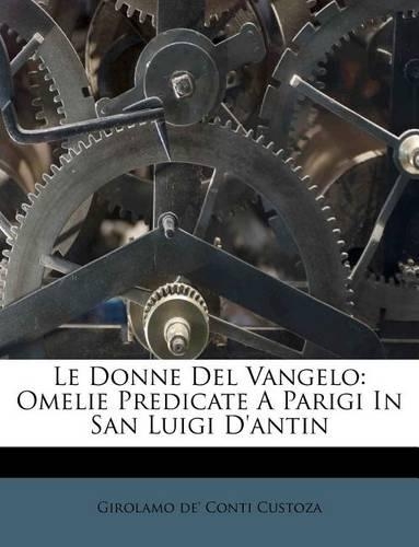 Le Donne del Vangelo: Omelie Predicate a Parigi in San Luigi d'Antin(Italian)