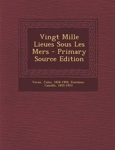 Vingt Mille Lieues Sous Les Mers - Primary Source Edition