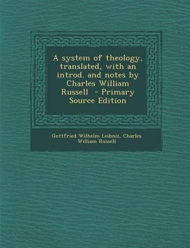 A System of Theology, Translated, with an Introd. and Notes by Charles William Russell - Primary Source Edition
