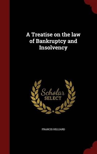 A Treatise on the law of Bankruptcy and Insolvency