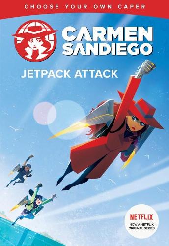Jetpack Attack: (Carmen Sandiego Chase-Your-Own Capers)
