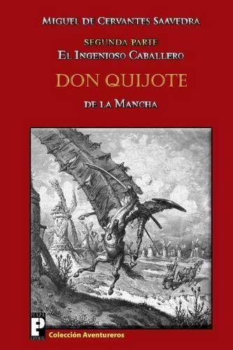 El ingenioso caballero Don Quijote de la Mancha: Segunda parte(Spanish)