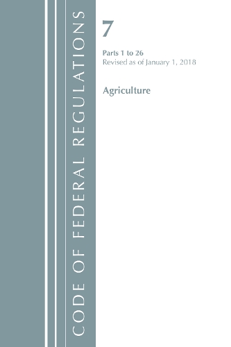 Code of Federal Regulations, Title 07 Agriculture 1-26, Revised as of January 1, 2018