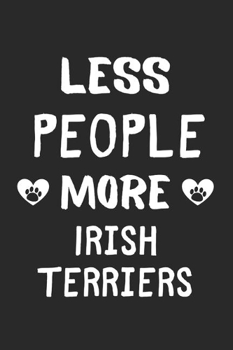 Less People More Irish Terriers