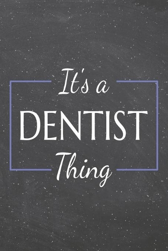 It's a Dentist Thing