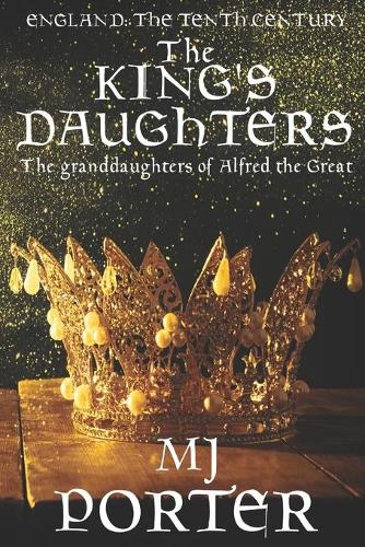The King's Daughters: England: The Tenth Century(4 The Tenth Century)