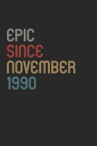 Epic Since 1990 November Notebook Birthday Gift