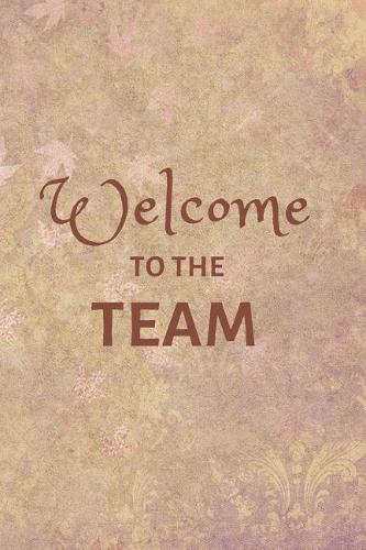 Welcome to the Team