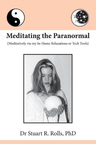 Meditating the Paranormal: Meditatively via my In-Home Relaxations or Tech Tools