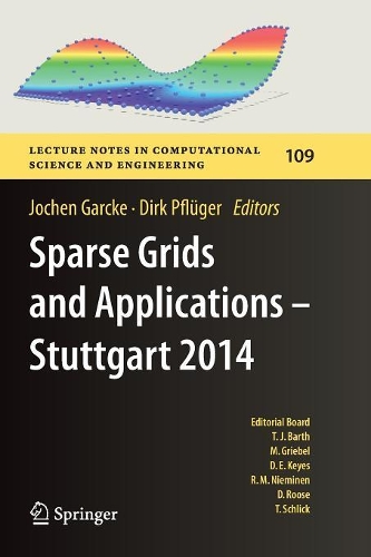 Sparse Grids and Applications - Stuttgart 2014: (109 Lecture Notes in Computational Science and Engineering)