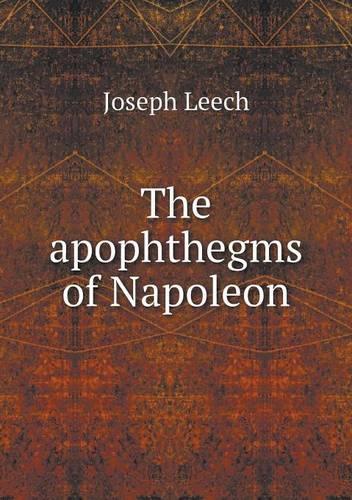 The apophthegms of Napoleon