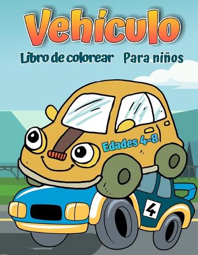 Libro para colorear vehículos para niños de 4 a 8 años.: Libro para colorear ARS para niños y niños pequeños - Libros de actividades para el preescolar - Libro para colorear para niños, niñas, diversión, l