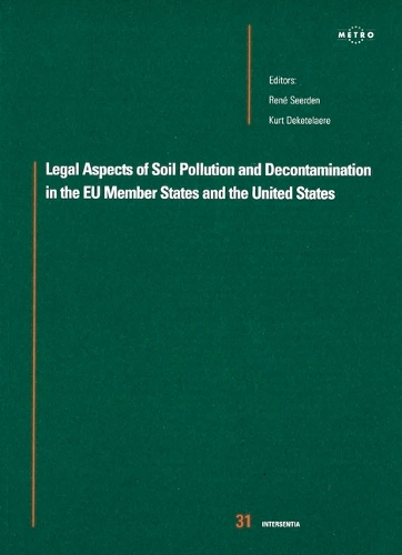 Legal Aspects of Soil Pollution and Decontamination in the European Union and the United States